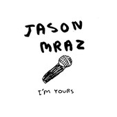 ジーンとくる唄 Jason Mraz / I’m Yours