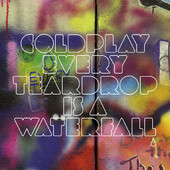 テンションがあがる唄 Coldplay / Every Teardrop Is A Waterfall