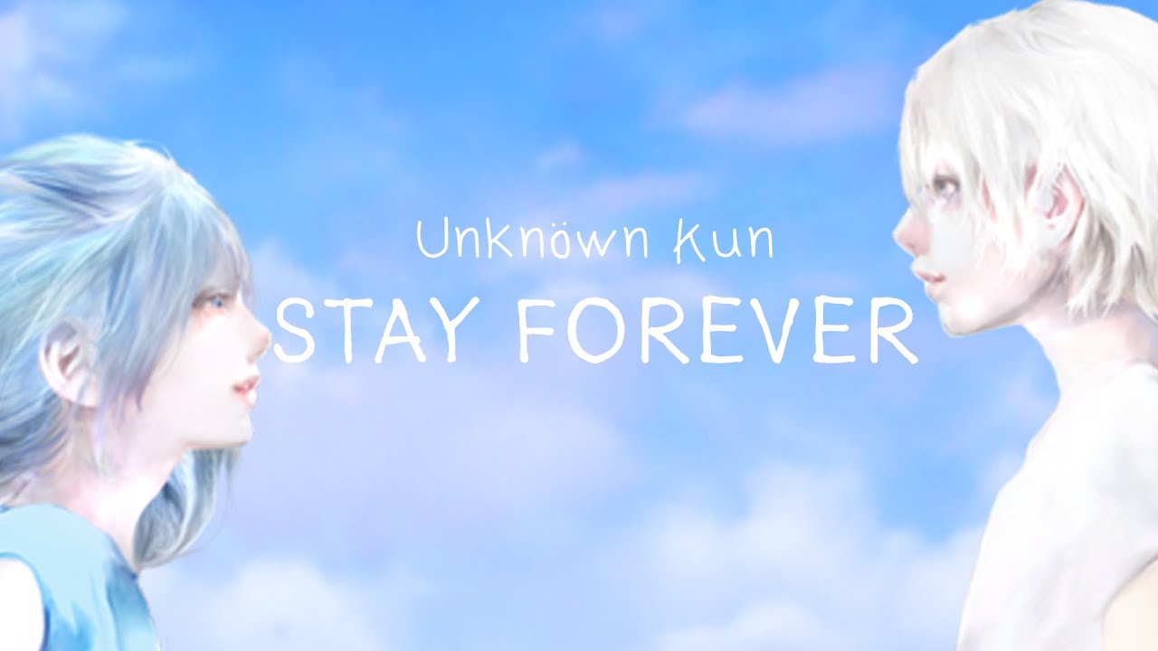 テンションがあがる唄 Unknöwn Kun / Stay Forever